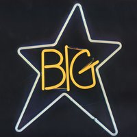 Watch The Sunrise - Big Star