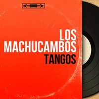 El Choclo - Los Machucambos
