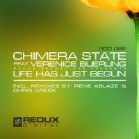 Life Has Just Begun - Chimera State & Verenice Buerling
