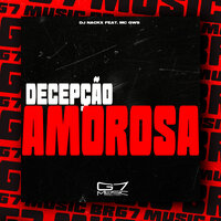 Decepção Amorosa - DJ Nackx & MC GWS