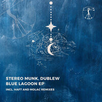 Blue Lagoon - STEREO MUNK & Dublew