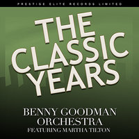 The Dixieland Band - Benny Goodman & His Orchestra & Martha Tilton