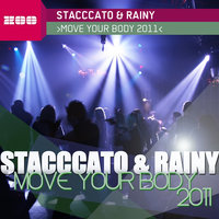 Move Your Body 2011 - Stacccato & Rainy