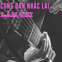 Cung đàn nhắc lại làm chi - Lệ Thu