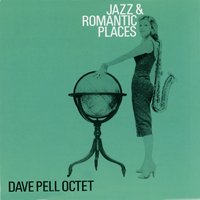 London in July (Jazz and Romantic Places) - Dave Pell Octet