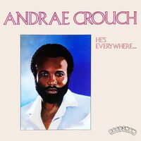 He Never Sleeps - Andrae Crouch