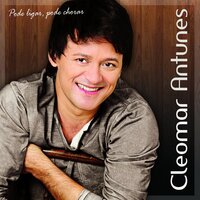 Chora Me Liga - Cleomar Antunes