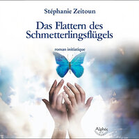 Der Schmetterling - wilkommen im Himmel - 2 - Stéphanie Zeitoun & StreamzBook Deutsch & StreamzBook Roman Deutsch