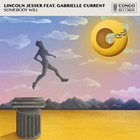 Somebody Will - Lincoln Jesser & Gabrielle Current