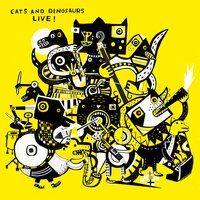 Könet är ett skådespel - Live - Cats and Dinosaurs