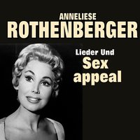 Komm, mein süßer Mann - Anneliese Rothenberger