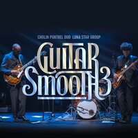 Guitar Smooth 30 - Cholin Pontrel Duo & Luna Star Group