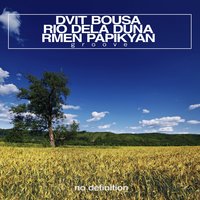 Groove - Dvit Bousa & Rio Dela Duna feat. Rmen Papikyan & Dvit Bousa & Rio Dela Duna & Rmen Papikyan