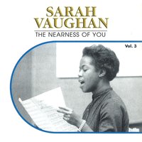 The Nearness of You - Sarah Vaughan