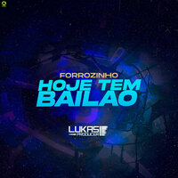 Hoje Tem Bailão Forrózinho - Lukas Producer