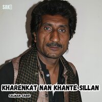 Kharenkat Nan Khante Sillan - Salman Sabir