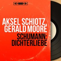 Dichterliebe, Op. 48: No. 9, Das ist ein Flöten und Geigen - Aksel Schiotz & Роберт Шуман