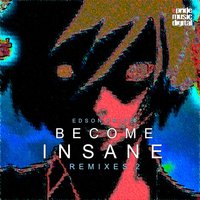 Become Insane - Edson Pride
