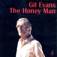 Here Comes De Honey Man - Gil Evans