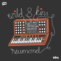 Neumond - Wild & Kins & Rich Vom Dorf
