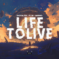 Life To Live - DigitalTek & P.I.M & Maximo