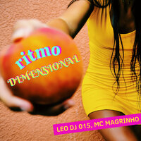 Ritmo Dimensional - Leo Dj 015 & Mc Magrinho