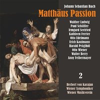 Matthäus Passion, BWV 244: "So ist men Jesus nun ge'angen" - "Sind Blitze, sind bonner" - Герберт фон Караян & Wiener Symphoniker & Irmgard Seefried & Walter Berry & Kathleen Ferrier & Paul Schöffler & Johann Sebastian Bach