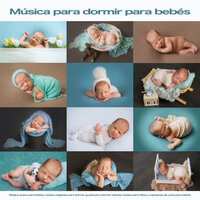 Música para dormir para bebés - Musica Para Niños & Canciones de cuna para bebés & Canciones Para Bebés Y Música Para Bebé