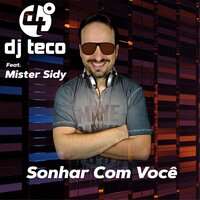 Sonhar Com Você - Dj Teco & Mister Sidy