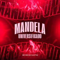 Mandela Universificado - MC MN & Dj Gustta