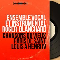 23 Chansonnettes mesurées: No. 9, Vostre tarin je voudrois être - Ensemble vocal et instrumental Roger-Blanchard & Roger Blanchard