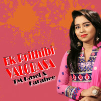Ek Prithibi Valobasha - Farabee & TM Rasel