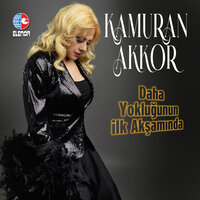 Daha Yokluğunun İlk Akşamında - Kamuran Akkor