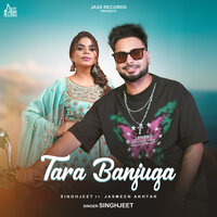 Tara Banjuga - Singhjeet & Jasmeen Akhtar
