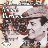 Lloraba Sus Penas un Día - Niño de Marchena