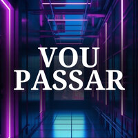 Vou Passar - MC POGBA