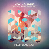 Moving Right - Dana Jean Phoenix & Medsound