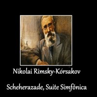 Scheherazade, Op. 35: IV. Allegro molto. Vivo. Allegro non troppo maestoso - Николай Римский-Корсаков & Sinfónica de Barcelona
