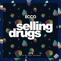 Selling Drugs - Ecco