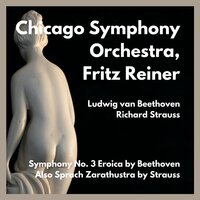 Strauss: Also Sprach Zarathustra Op. 30 - IV. Von Den Freuden Und LeidenschaftenOf Joys And Passions - Chicago Symphony Orchestra & Fritz Reiner & Рихард Штраус