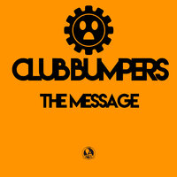 The Message - Club Bumpers & Pulsedriver & Chris Deelay