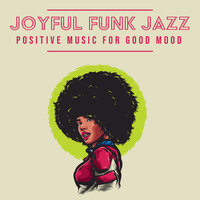Enjoy Your Day - Positive Attitude Music Collection & Relax Time Zone