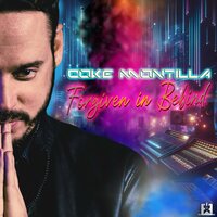 Forgiven in Behind - Coke Montilla