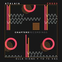 Ella Viene Y Tú Te Vas - AtalaiA