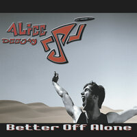 Better Off Alone - Alice DJ & Pronti & Kalmani