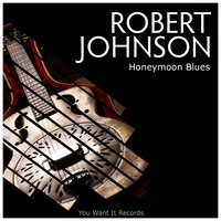 Sweet Home Chicago - Robert Johnson