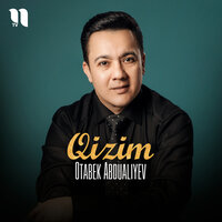 Qizim - Отабек Абдуалиев