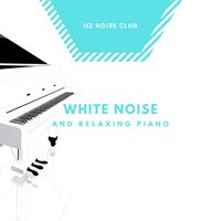 White Noise Piano - Give Me a Sign - Hz Noise Club