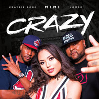 Crazy - Mimí & NOMAD & Krayzie Bone