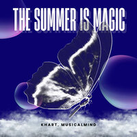 The Summer Is Magic - Khart & musicalmind